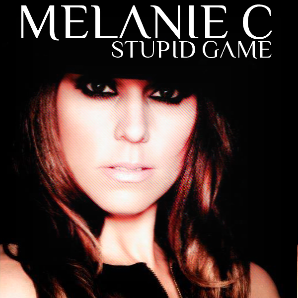 Melanie C - Stupid Game
