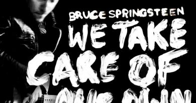 Bruce Springsteen - We Take Care Of Our Own
