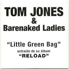 Tom Jones, Barenaked Ladies - Little Green Bag