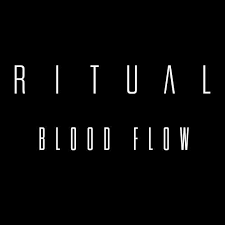 R I T U A L - Bloodflow