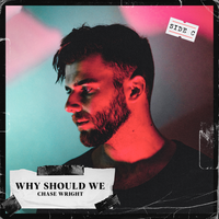 Chase Wright- Why Should We