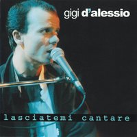Gigi D'Alessio - Ll'e vulute tu