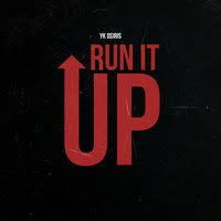 YK Osiris - Run It Up