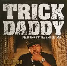 Trick Daddy feat. Lil Jon & Twista - Let's Go