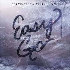 Grandtheft & Delaney Jane - Easy Go