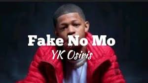 YK Osiris - Fake No Mo