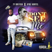 Vybz Kartel, Ty British - Don't See Me