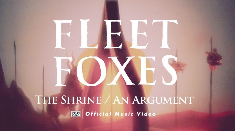 Fleet Foxes - The Shrine / An Argument