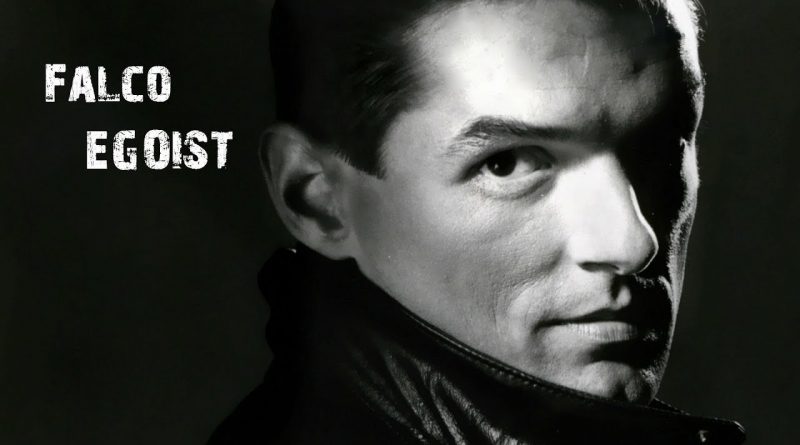 Falco – Egoist