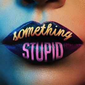 Jonas Blue, AWA - Something Stupid