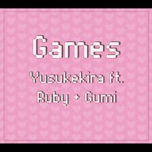 KIRA - Games ft. Ruby & GUMI