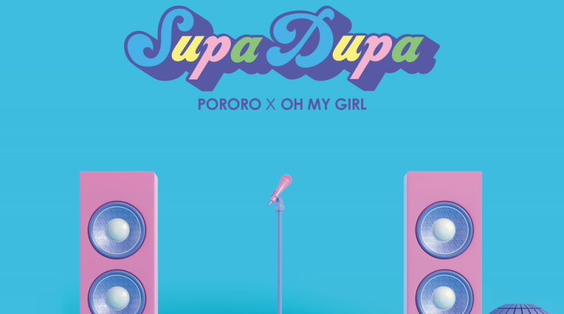 OH MY GIRL - SUPADUPA