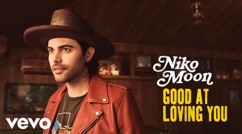 Niko Moon - GOOD AT LOVING YOU