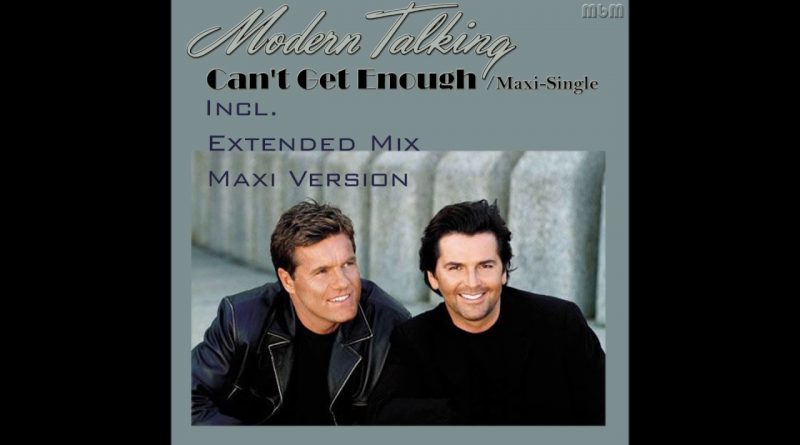Modern Talking - Can't Get Enough