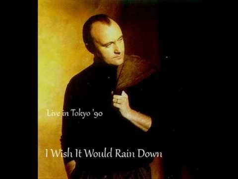 Phil Collins - I Wish It Would Rain Down