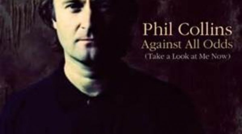 Phil Collins - Against All Odds (Take A Look At Me Now)