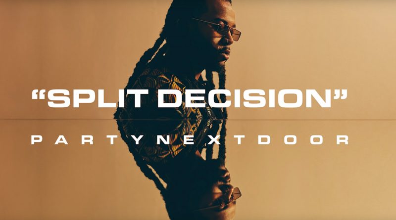 PARTYNEXTDOOR - SPLIT DECISION
