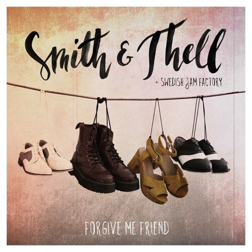 Smith & Thell - Forgive Me Friend