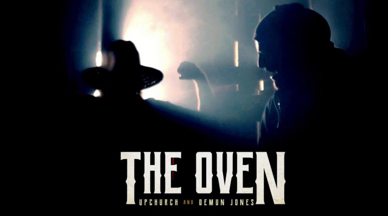 Demun Jones & Upchurch – The Oven