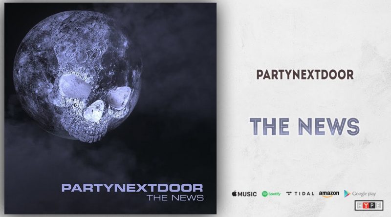 PARTYNEXTDOOR - THE NEWS