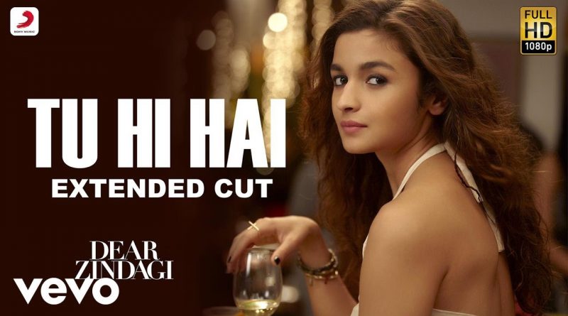 Amit Trivedi, Arijit Singh - Tu Hi Hai (From "Dear Zindagi")