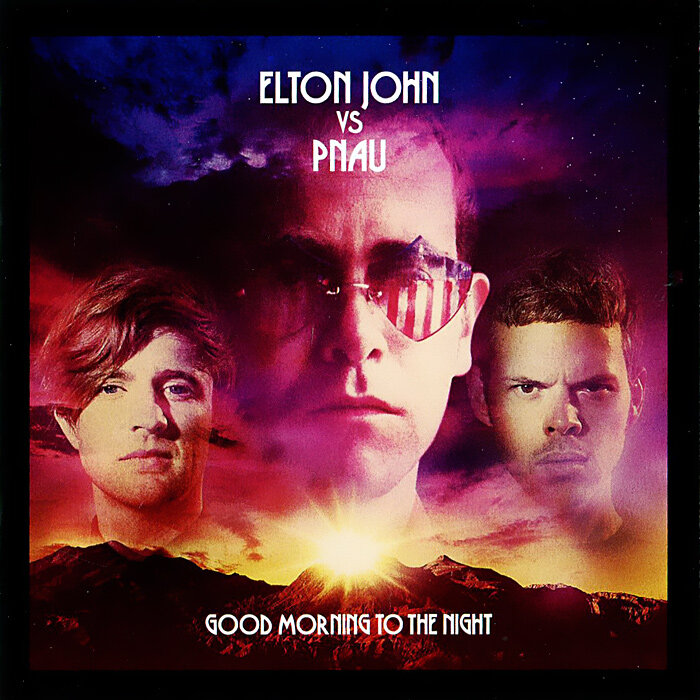 Elton John, PNAU - Good Morning To The Night