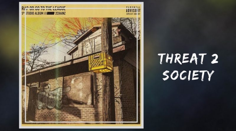 2 Chainz - Threat 2 Society
