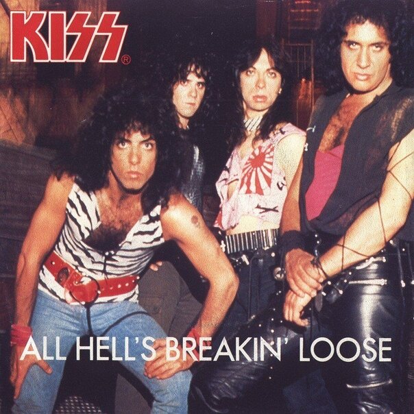 Kiss - All Hell's Breakin' Loose