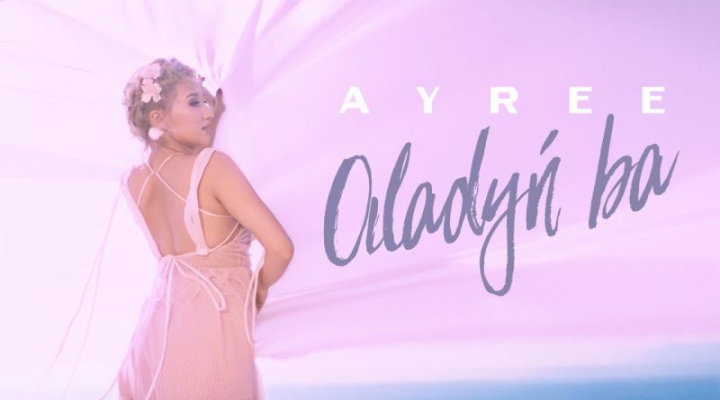 Ayree - Oiladyn ba?