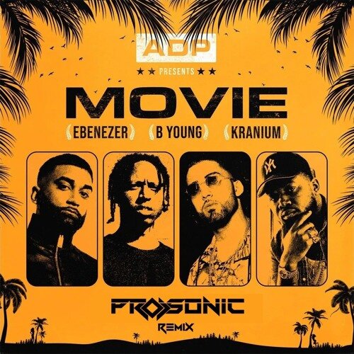 ADP, B Young, Kranium, Ebenezer - Movie