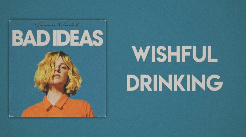 Tessa Violet - Wishful Drinking