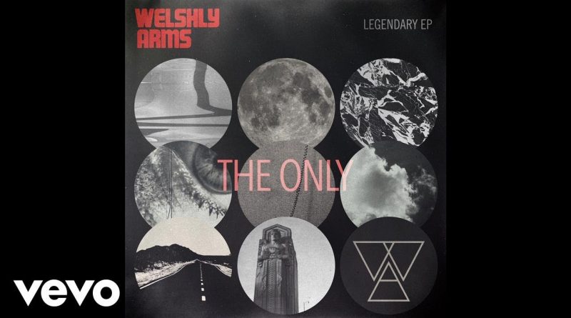 Welshly Arms - The Only
