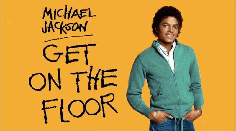 Michael Jackson - Get on the Floor