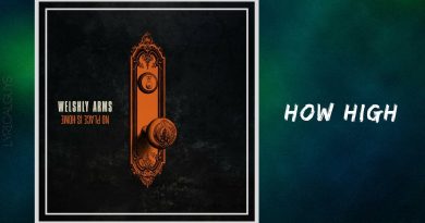Welshly Arms - How High