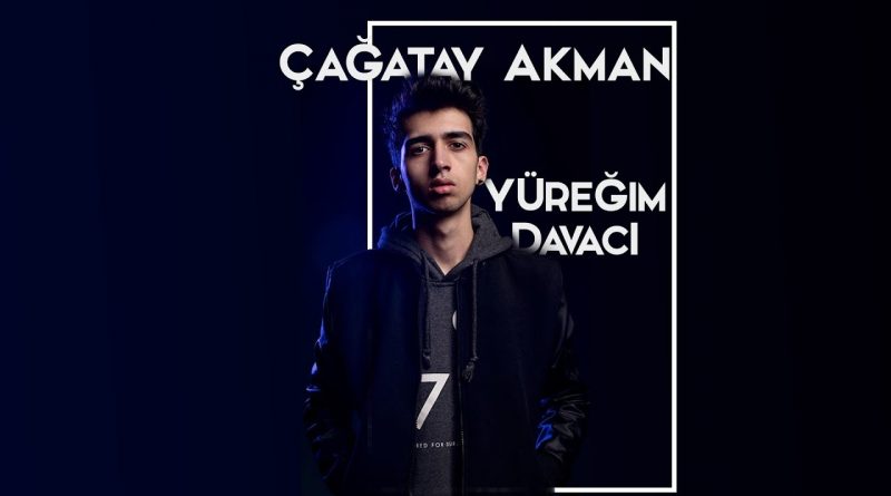 Çağatay Akman - Yüreğim Davacı