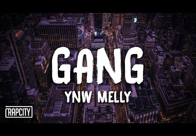 YNW Melly - Gang