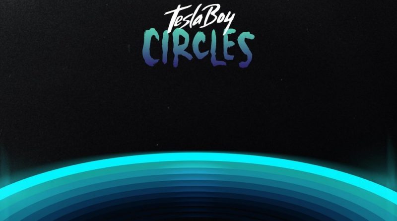 Tesla Boy — Circles