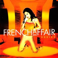French Affair - I Want Your Love