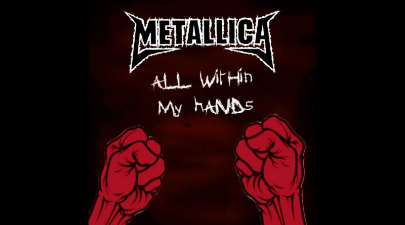 Metallica - All Within My Hands