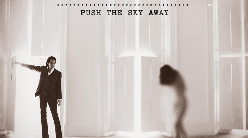 Nick Cave & The Bad Seeds — Push the Sky Away