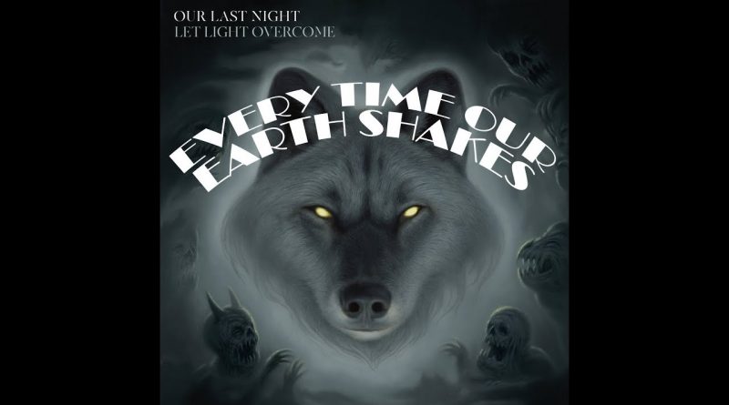 Our Last Night - Every Time Our Earth Shakes