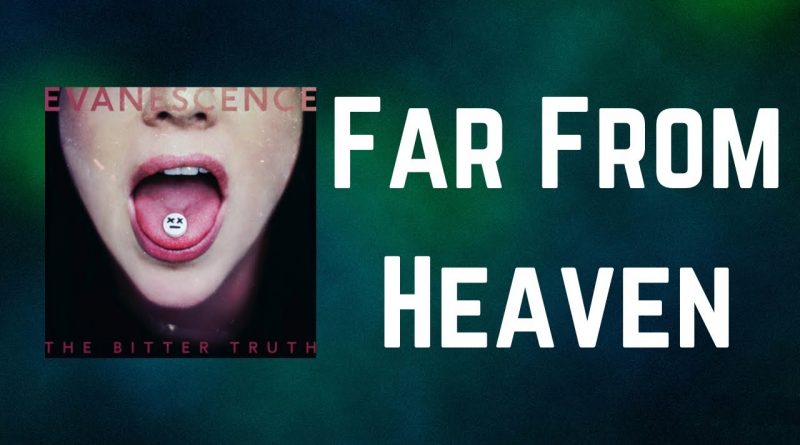 Evanescence - Far From Heaven