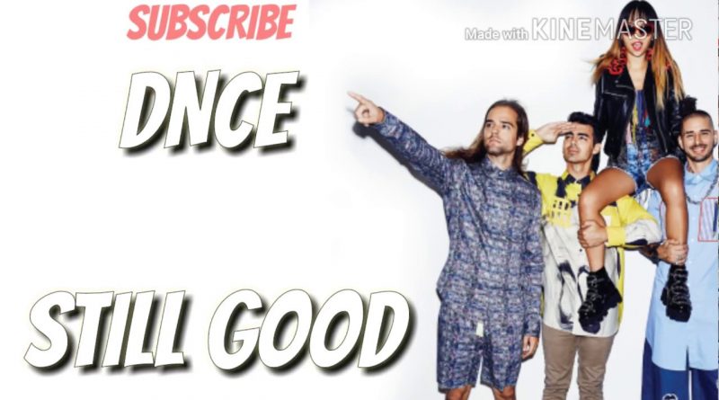 DNCE - Still Good