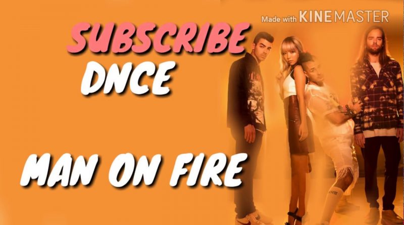 DNCE - Man On Fire