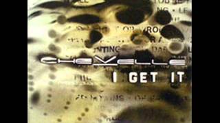 Chevelle - I Get It