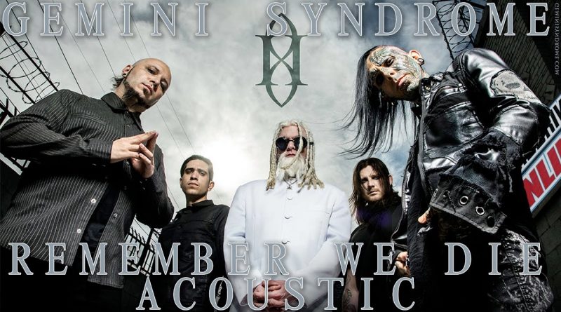 Gemini Syndrome - Remember We Die