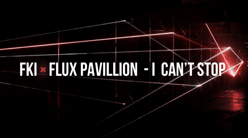 Flux Pavilion - I Can't Stop