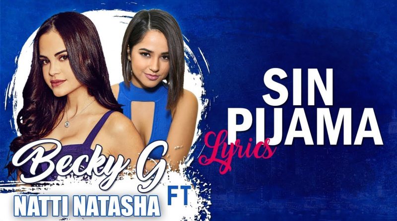 Becky G, Natti Natasha - Sin Pijama