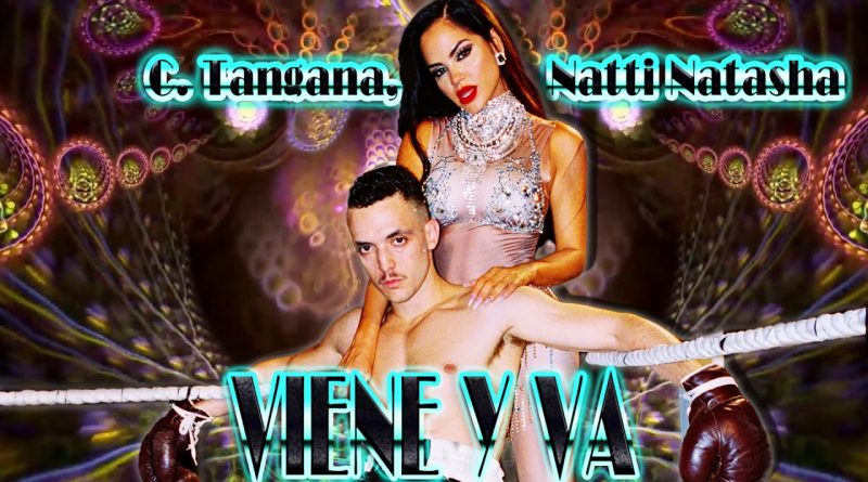 C. Tangana, Natti Natasha - Viene y Va