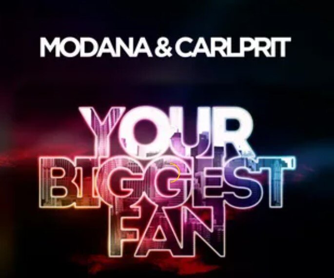 Carlprit, Modana - Your Biggest Fan